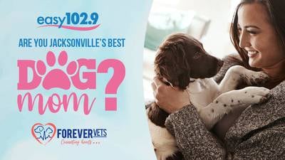 Easy102.9 is looking for Jacksonville’s BEST Dog Mom!